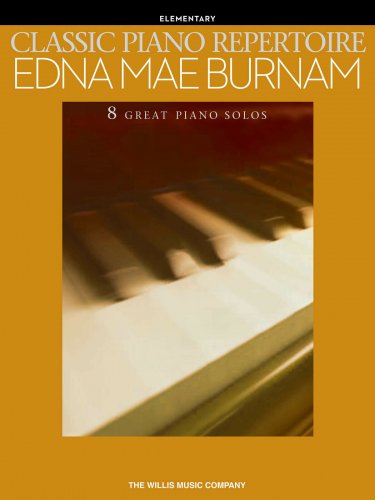 Classic Piano Repertoire &acirc;�� Edna Mae Burnam Early to Later Elementary Level