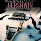 Jazz Masters Play Gershwin Hal Leonard Solo Guitar Library