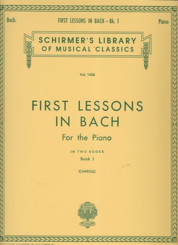 Schirmer Library of Classics Volume 1436 First Lessons in Bach Book 1