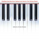 Easy Hanon Simplified Exercises from Charles-Louis Hanon's The Virtuoso Pianist