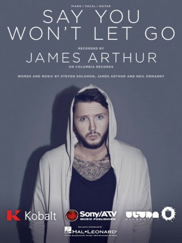 Say You Won't Let Go by James Arthur Sheet Music