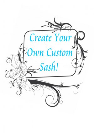 Create Your Own Custom and Personalized Sash