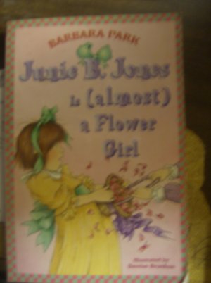 Junie B. Jones is Almost a Flower girl