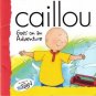 Caillou Goes on an Adventure by Roger Harvey Book 2894501439