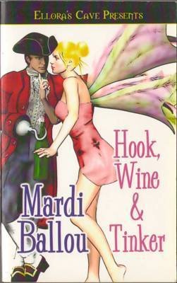 Hook, Wine & Tinker by Mardi Ballou Ellora's Cave Fantasy Book 1843608901 