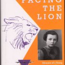 Facing The Lion by Simone Arnold Liebster Memoirs of a Young Girl in Nazi Europe 