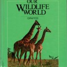 Our Wildlife World Giraffes by Merebeth Switzer Hardcover Book 0717222861