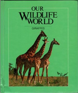 Our Wildlife World Giraffes by Merebeth Switzer Hardcover Book 0717222861
