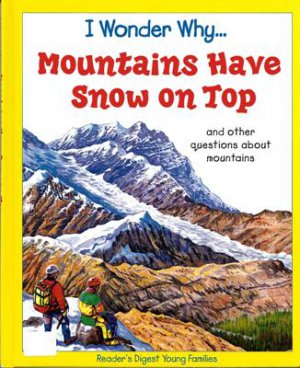 I Wonder Why Mountains Have Snow On Top by Jackie Gaff Hardcover 075340538 