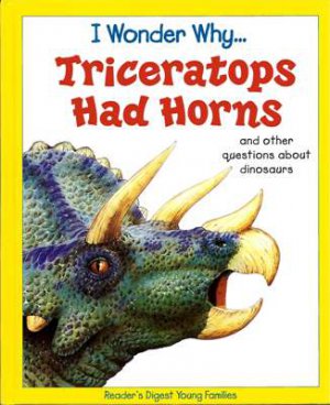 I Wonder Why Triceratops Had Horns by Rod Theodorou Hardcover 1856972232 