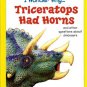 I Wonder Why Triceratops Had Horns by Rod Theodorou Hardcover 1856972232 