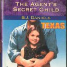 The Agent's Secret Child by B.J. Daniels Harlequin Intrigue Romance Book 0373225857