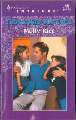 Protecting His Own by Molly Rice Romance Book Harlequin Intrigue 0373225628