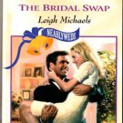 The Bridal Swap by Leigh Michaels Harlequin Romance Paperback Book Novel 037303637X