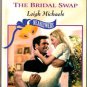 The Bridal Swap by Leigh Michaels Harlequin Romance Paperback Book Novel 037303637X