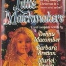 Little Matchmakers by Debbie Macomber Barbara Bretton 0373201079 Ex-Library Book 