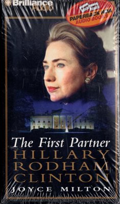 The First Partner Hillary Rodham Clinton Joyce Milton Audio Book - 4 Cassette Tape - 1567409814