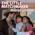 The Little Matchmaker by Muriel Jensen Harlequin SuperRomance Book Novel 0373707649 