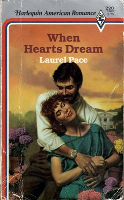 When Hearts Dream by Laurel Pace Harlequin American Romance Book 0373162200