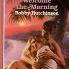 Welcome The Morning by Bobby Hutchinson Harlequin American Romance 0373161735
