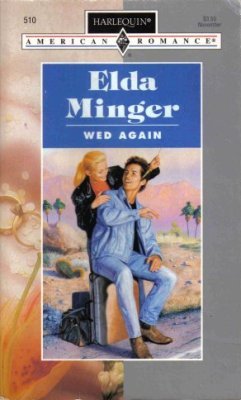 Wed Again by Elda Minger Harlequin American Romance Book Novel 0373165102 