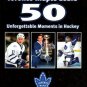 Toronto Maple Leafs' 50 Unforgettable Moments in Hockey Mike Bynum Hardcover Book 