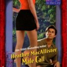 Male Call by Heather MacAllister Harlequin Temptation Book Novel 0373691289 