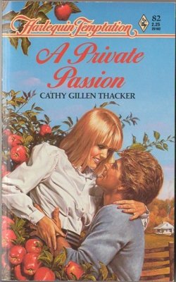 A Private Passion by Cathy Gillen Thacker Harlequin Temptation Book 0373251823 