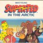 Superted In The Arctic by Mike Young Small Mini Story Book 039487465X