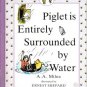 Piglet is Entirely Surrounded by Water by A. A. Milne Book 0771059701