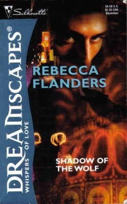 Shadow Of The Wolf by Rebecca Flanders Silhouette Dreamscapes Book 0373512201