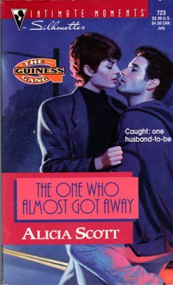 The One Who Almost Got Away Alicia Scott Silhouette Intimate Moments 0373077238
