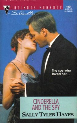 Cinderella and The Spy by Sally Tyler Hayes Silhouette Intimate Moments 0373270712