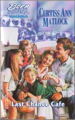 Last Chance Cafe by Curtiss Ann Matlock Silhouette Romance Oklahoma Book 0373471866