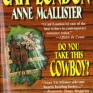 Do You Take This Cowboy Cait London Anne McAllister Romance Book Novel 0373217080 