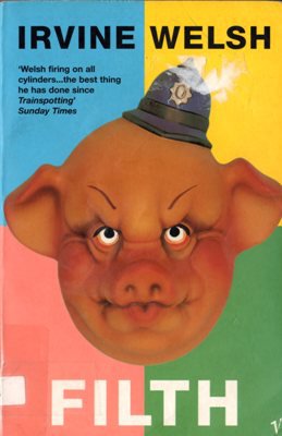 Filth by Irvine Welsh Fiction Detective Tapeworm Fiction Ex-Library Book 0099591111 