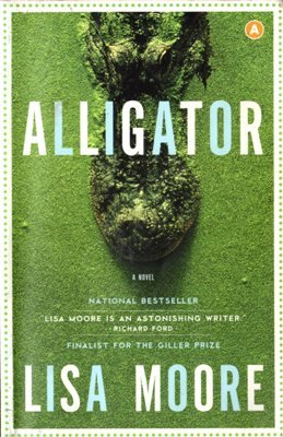 Alligator by Lisa Moore Fiction Novel Ex-Library Book 0887847552 