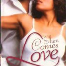 Then Comes Love by Candice Poarch Fiction Fantasy Romance Book Novel 0373860331