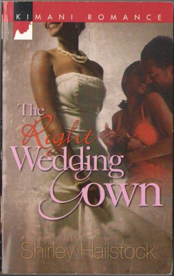 The Right Wedding Gown by Shirley Hailstock Romance Fiction Book Novel 0373861192