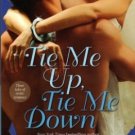 Tie Me Up, Tie Me Down by Sherrilyn Kenyon Melanie George Jaid Black 1416501592 