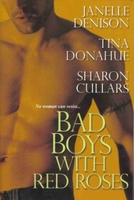 Bad Boys With Red Roses by Janelle Denison Tina Donahue Fiction Romance Book