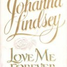 Love Me Forever by Johanna Lindsey Historical Romance Hardcover Book 0688142869 