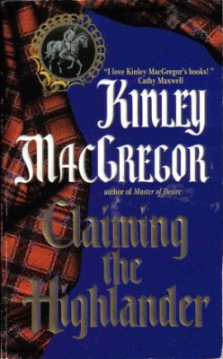 Claiming The Highlander by Kinley MacGregor Historical Romance Book 0380817896