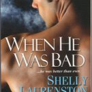 When He Was Bad by Shelly Laurenston Cynthia Eden Fiction Romance Book 0758227264 