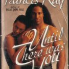 Until There Was You by Francis Ray Romance Book Fictiion Fantasy Novel 1583141766 