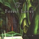 The Forest Lover by Susan Vreeland Hardcover Fiction Fantasy Book 0670044814 
