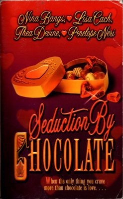 Seduction by Chocolate by Nina Bangs Lisa Cach Thea Devine Penelope Neri Book 0843946679 