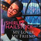 My Lover, My Friend by Shirley Hailstock Kimani Romance Book Novel 158314787X