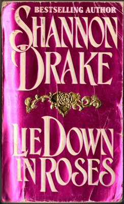 Lie Down In Roses by Shannon Drake Romance Novel Ex-Library Book 0821747940 