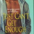 Just Can't Get Enough by Cheris Hodges Romance Book Fiction Novel 075821975X 